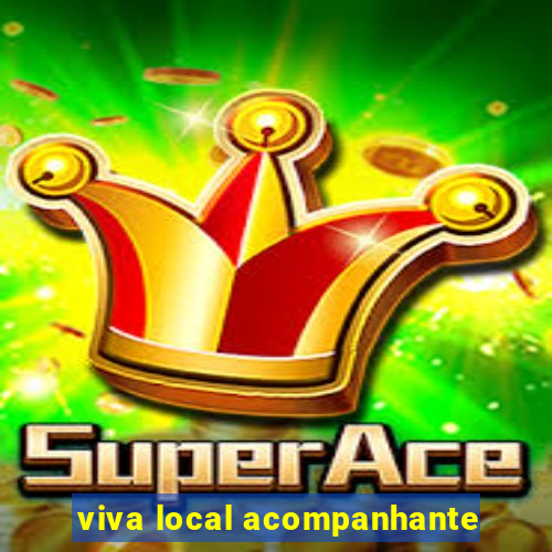 viva local acompanhante